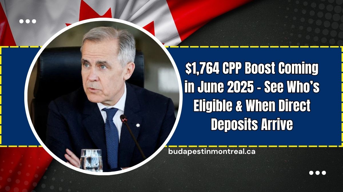 $1,764 CPP Boost Coming in June 2025 – See Who’s Eligible & When Direct Deposits Arrive