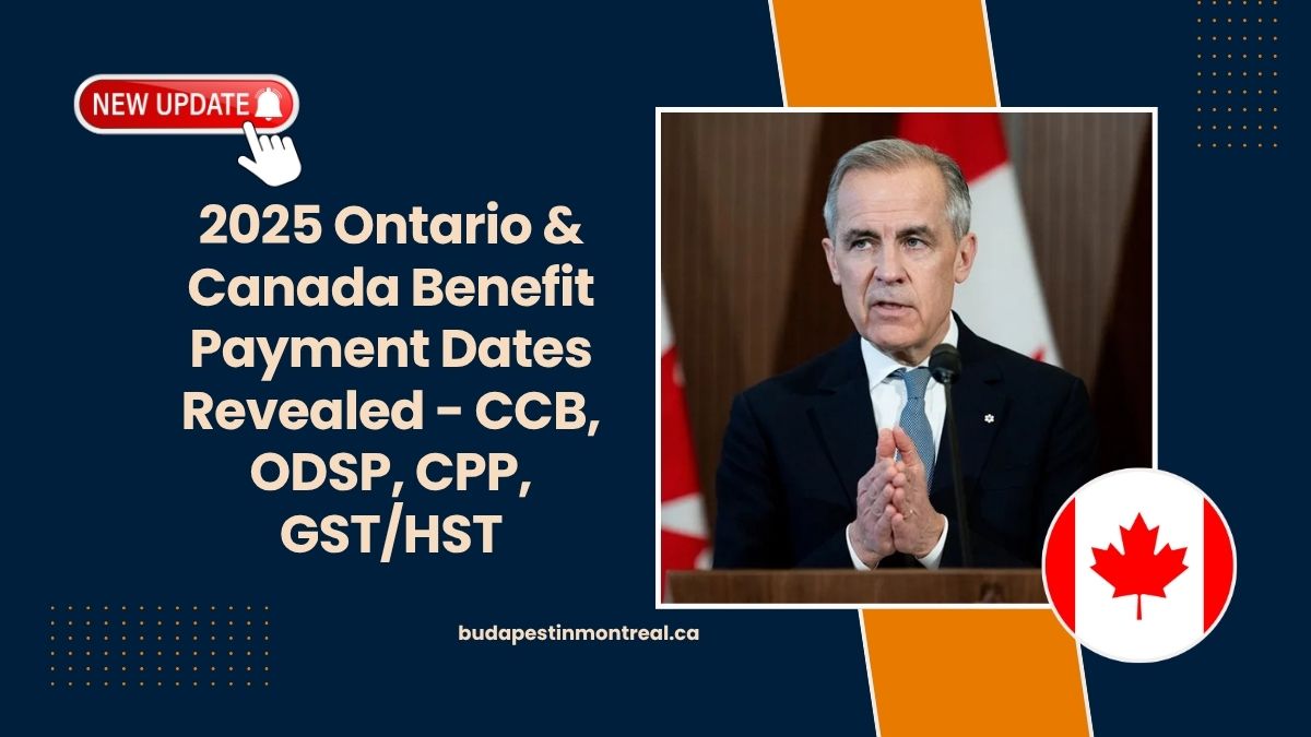 2025 Ontario & Canada Benefit Payment Dates Revealed - When CCB, ODSP, CPP, GST/HST & More Are Coming