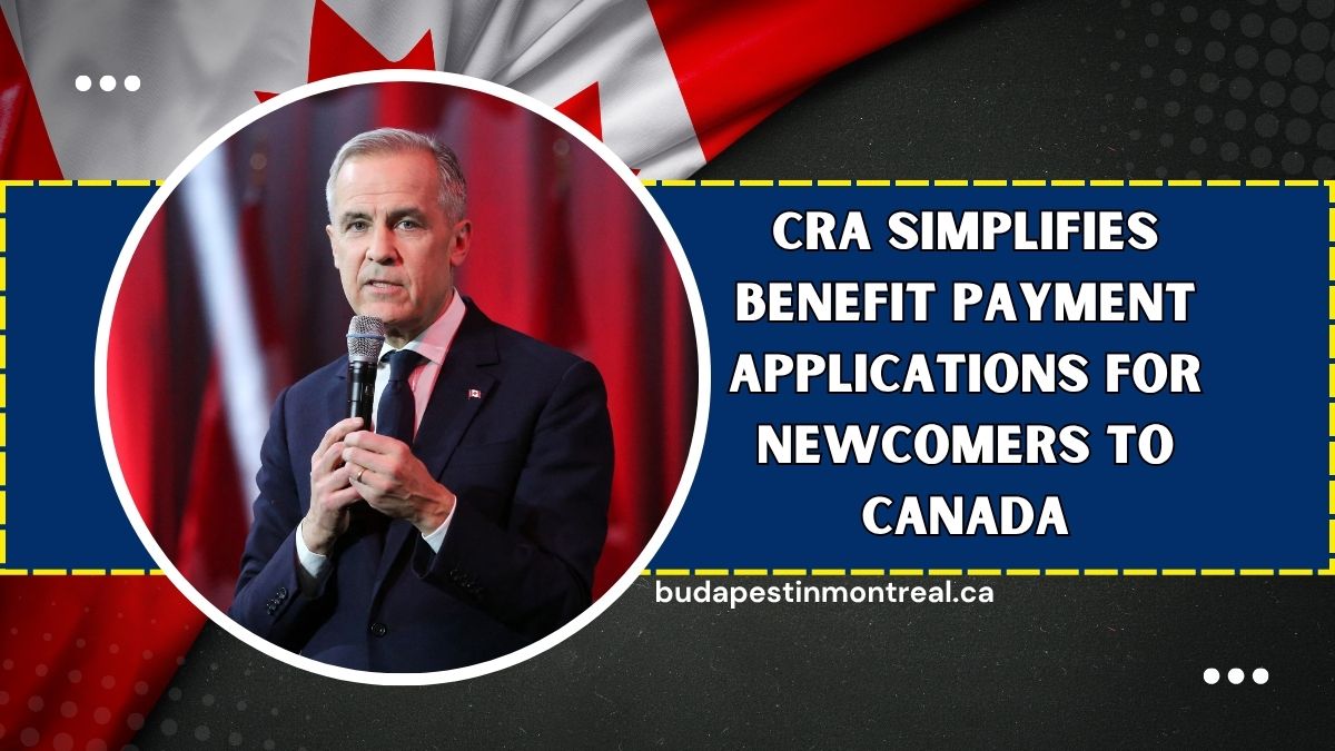 CRA Simplifies Benefit Payment Applications for Newcomers to Canada